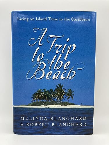cover image A Trip to the Beach: Living on Island Time in the Caribbean