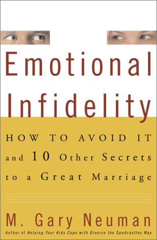 cover image EMOTIONAL INFIDELITY: How to Avoid It and 10 Other Secrets to a Great Marriage