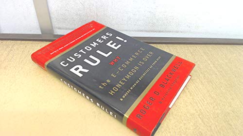 cover image CUSTOMERS RULE: Why the E-commerce Honeymoon Is Over & Where Winning Businesses Go from Here