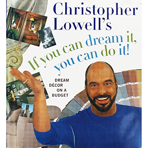 cover image Christopher Lowell's If You Can Dream It, You Can Do It!: Dream Decor on a Budget