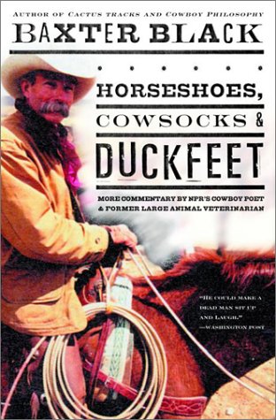 cover image HORSESHOES, COWSOCKS & DUCKFEET: More Commentary by NPR's Cowboy Poet & Former Large Animal Veterinarian