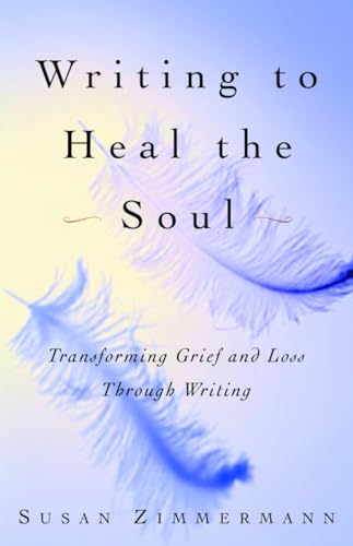 cover image Writing to Heal the Soul: Transforming Grief and Loss Through Writing