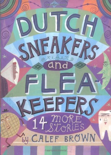cover image Dutch Sneakers and Flea Keepers: 14 More Stories
