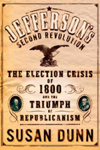 cover image JEFFERSON'S SECOND REVOLUTION: The Election Crisis of 1800 and the Triumph of Republicanism