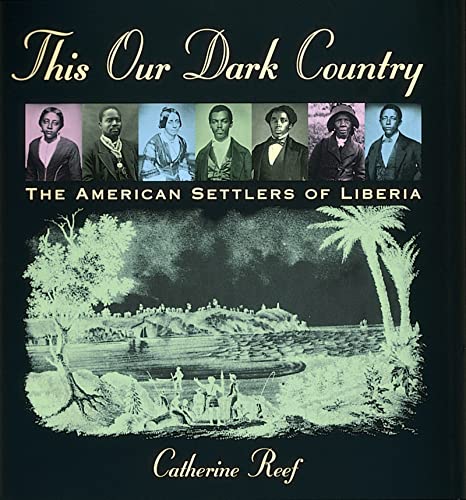 cover image This Our Dark Country: The American Settlers of Liberia