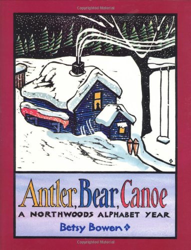 cover image Antler, Bear, Canoe: A Northwoods Alphabet