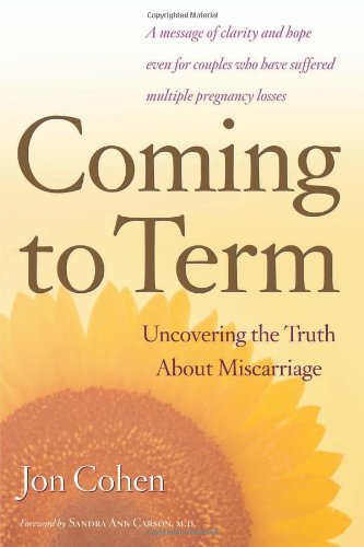 cover image COMING TO TERM: Mysteries, Myths and the Latest Science of Miscarriage