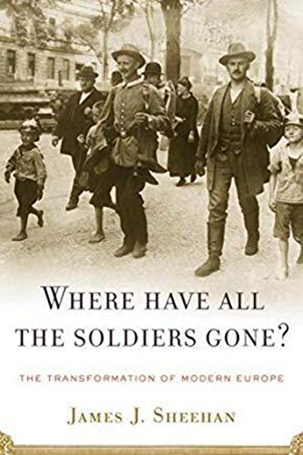 cover image Where Have All the Soldiers Gone? The Transformation of Modern Europe