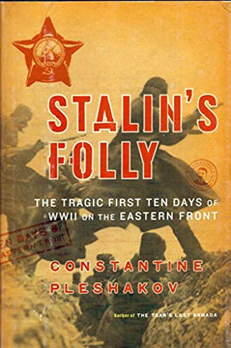 cover image STALIN'S FOLLY: The Tragic First Ten Days of World War II on the Eastern Front
