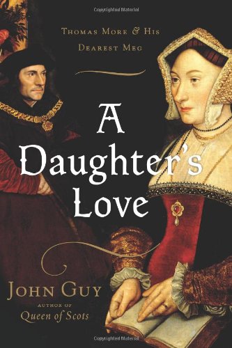 cover image A Daughter’s Love: Thomas More and His Dearest Meg