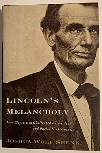 cover image Lincoln's Melancholy: How Depression Challenged a President and Fueled His Greatness