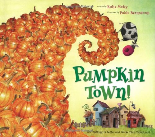 cover image Pumpkin Town!: Or, Nothing Is Better and Worse Than Pumpkins