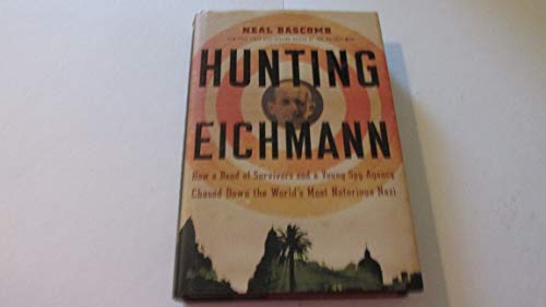 cover image Hunting Eichmann: How a Band of Survivors and a Young Spy Agency Chased Down the World's Most Notorious Nazi War Criminal