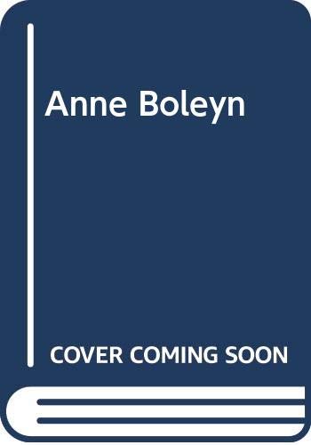 cover image Anne Boleyn: The First Full Biography in 100 Years
