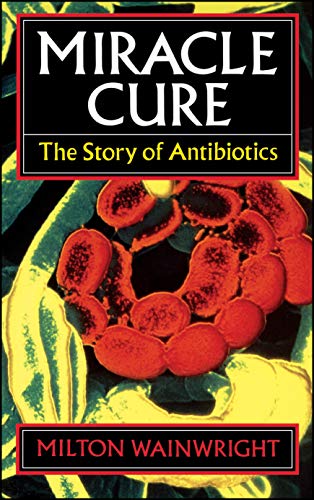 cover image Miracle Cure: The Story of Antibiotics