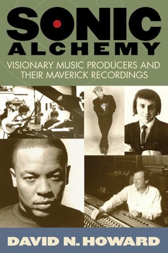 cover image SONIC ALCHEMY: Visionary Music Producers and Their Maverick Recordings