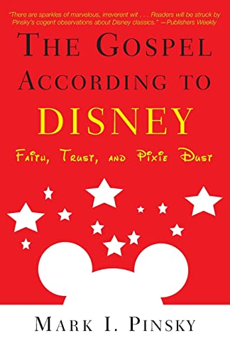 cover image THE GOSPEL ACCORDING TO DISNEY: Faith, Trust and Pixie Dust