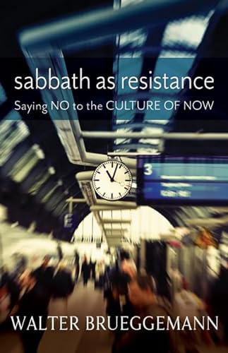 cover image Sabbath as Resistance: Saying No to the Culture of Now