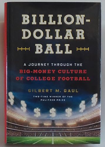cover image Billion Dollar Ball: A Journey Through the Big-Money Culture of College Football
