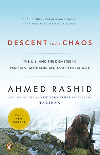 cover image Descent into Chaos: The United States and the Failure of Nation Building in Pakistan, Afghanistan, and Central Asia