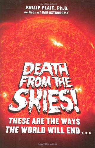 cover image Death from the Skies!: These Are the Ways the World Will End...