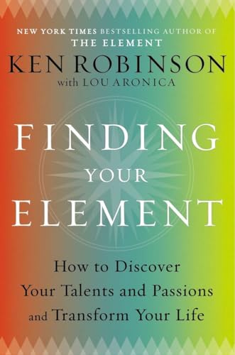 cover image Finding Your Element: How to Discover Your Talents and Passions and Transform Your Life