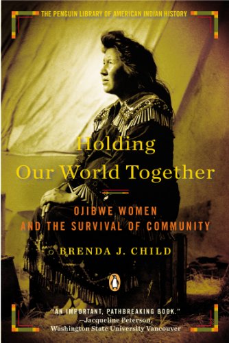 cover image Holding Our World Together: Ojibwe Women and the Survival of Community
