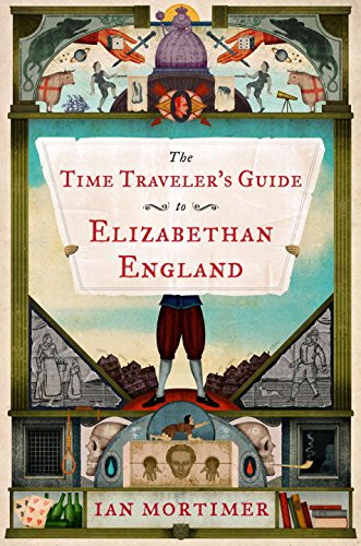 cover image The Time Traveler's Guide to Elizabethan England