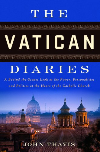 cover image The Vatican Diaries: A Behind-the-Scenes Look at the Power, Personalities, and Politics at the Heart of the Catholic Church