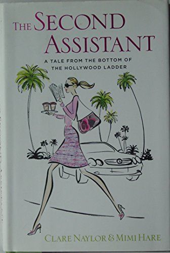 cover image THE SECOND ASSISTANT: A Tale from the Bottom of the Hollywood Ladder