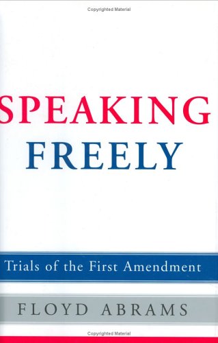 cover image SPEAKING FREELY: Trials of the First Amendment
