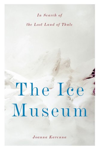 cover image The Ice Museum: In Search of the Lost Land of Thule