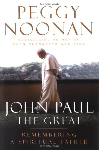 cover image John Paul the Great: Remembering a Spiritual Father
