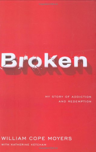 cover image Broken: My Story of Addiction and Redemption
