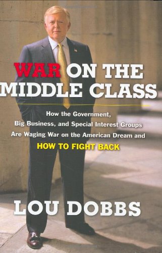 cover image War on the Middle Class: How the Government, Big Business, and Special Interest Groups Are Waging War on the American Dream and How to Fight Back