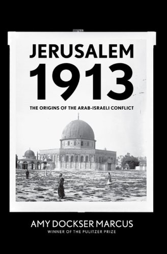 cover image Jerusalem 1913: The Origins of the Arab-Israeli Conflict