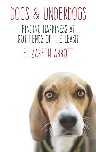 cover image Dogs and Underdogs: Finding Happiness at Both Ends of the Leash