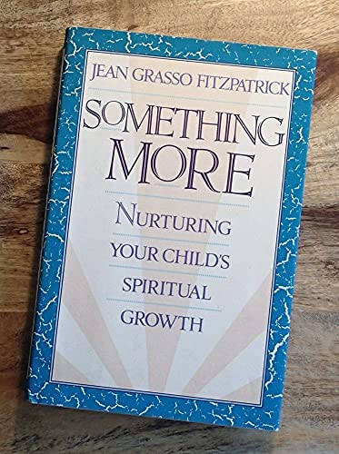cover image Something More: 2nurturing Your Child's Spiritual Growth
