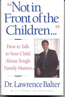 cover image Not in Front of the Children...: 2how to Talk to Your Child about Tough Family Matters