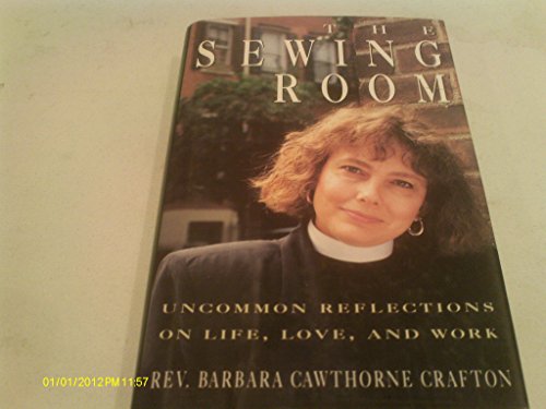 cover image The Sewing Room and Other Essays: 2uncommon Reflections on Life, Love, and Work
