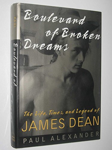 cover image Boulevard of Broken Dreams: 2the Life, Times, and Legend of James Dean