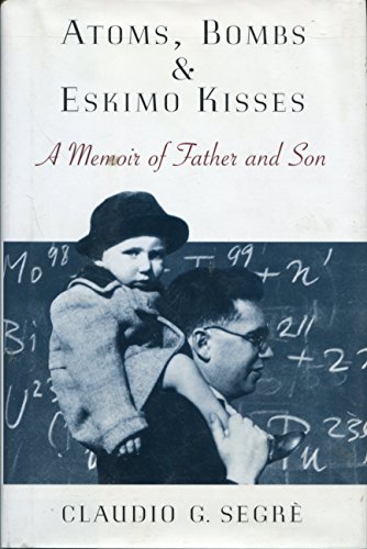 cover image Atoms, Bombs, and Eskimo Kisses: A Memoir of Father and Son
