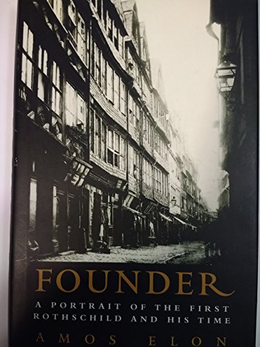 cover image Founder: A Portrait of the First Rothschild and His Time