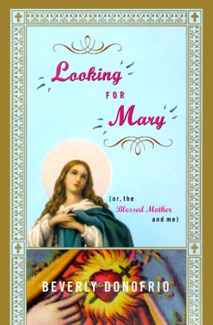 cover image Looking for Mary: Or, the Blessed Mother and Me