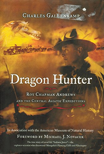 cover image DRAGON HUNTER: Roy Chapman Andrews and the Central Asiatic Expeditions