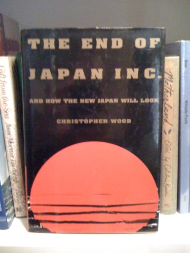 cover image The End of Japan Inc.: And How the New Japan Will Look