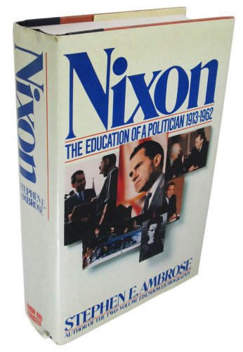 cover image Nixon: The Education of a Politician, 1913-1962