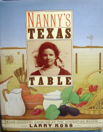 cover image Nanny's Texas Table: Texas Country Cooking at the Houghton Ranch