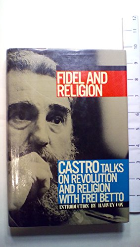 cover image Fidel and Religion: Castro Talks on Revolution and Religion with Frei Betto