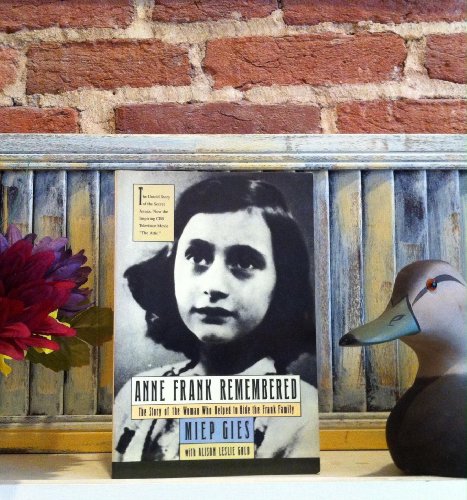 cover image Anne Frank Remembered: The Story of the Woman Who Helped to Hide the Frank Family